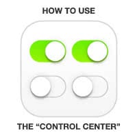 iPhone “Control Center”: How to Use