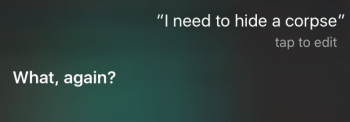 Siri helps with hiding corpses