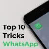 10 WhatsApp Tricks You Really Need To Know