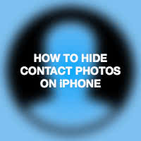 How to Hide Contact Photos on Your iPhone