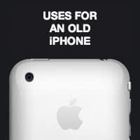 Smart New Uses for Your Old iPhone