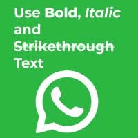 Write bold, italic or strikethrough text in WhatsApp